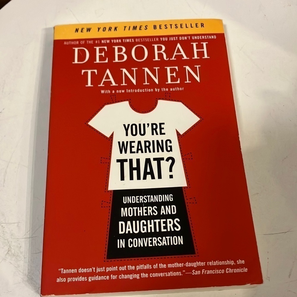 NYTIMES best seller on Mother’s & Daughters “Youre Wearing That?”